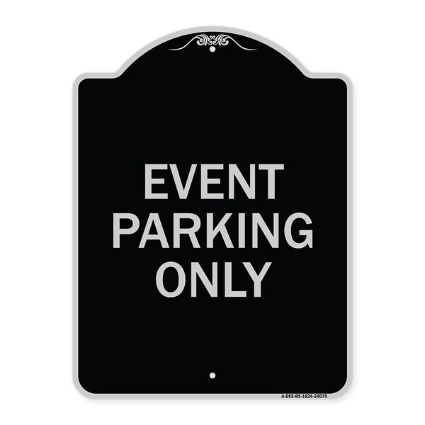 Signmission Event Parking Only Heavy-Gauge Aluminum Architectural Sign, 24" x 18", BS-1824-24075 A-DES-BS-1824-24075 - main